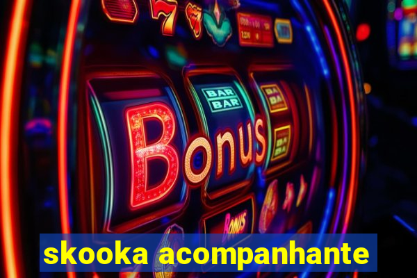 skooka acompanhante